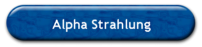 Alpha Strahlung