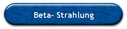 Beta- Strahlung
