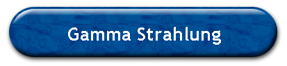 Gamma Strahlung